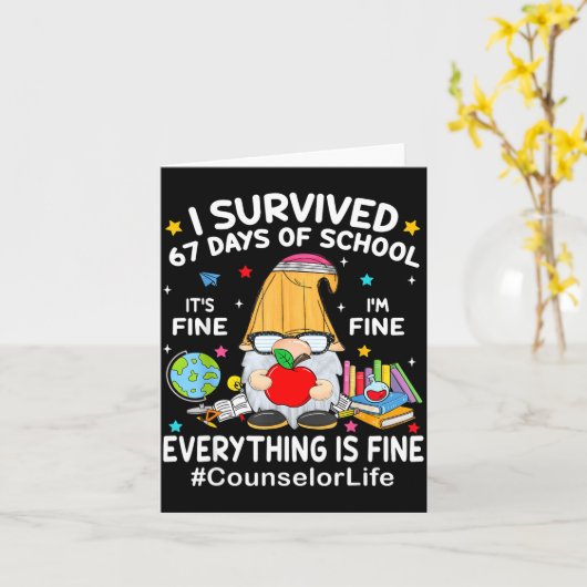 Gnome I Survived 67 Days Of School It's Fine Couns Kaart (Gele Bloem)