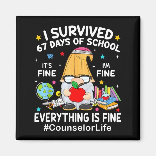 Gnome I Survived 67 Days Of School It's Fine Couns Magneet (Voorkant)