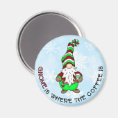 Gnome is waar de koffie is | Schattigee kerst Magneet (Voorkant / Achterkant)