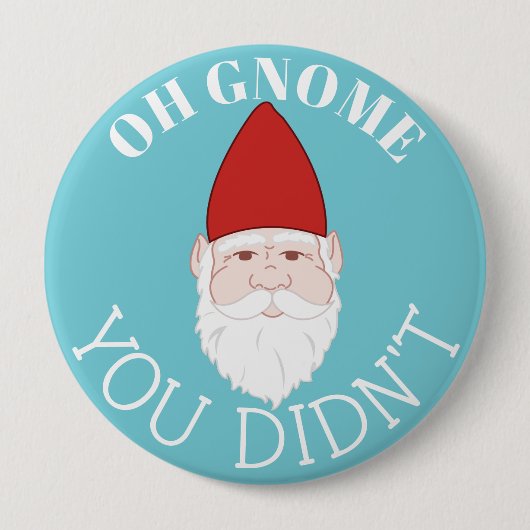 Gnome, je hebt Gnome niet getuind Ronde Button 4,0 Cm (Voorkant)