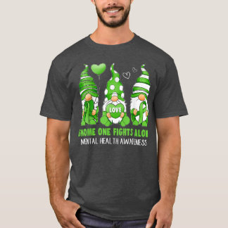 Gnome One Fights Alone Mental Health Awareness Gre T-shirt