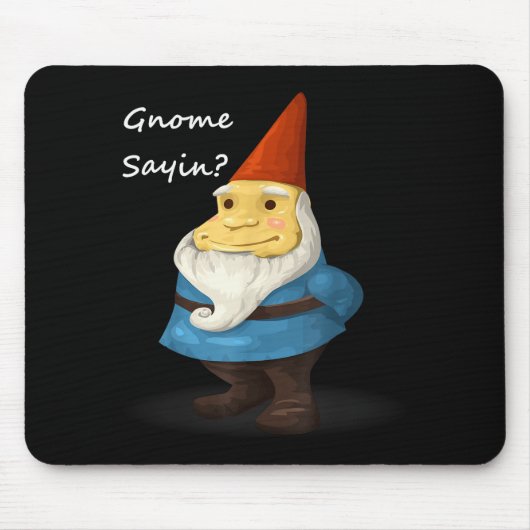 Gnome Sayin - Do You Know What I Am Saying Funny Muismat (Voorkant)