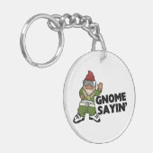 Gnome Sayin Funny Swag Gnome Sleutelhanger (Voorkant Links)