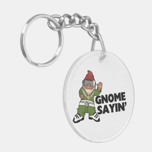 Gnome Sayin Funny Swag Gnome Sleutelhanger (Voorkant Links)