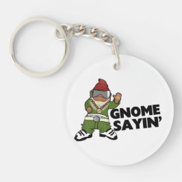 Gnome Sayin Funny Swag Gnome Sleutelhanger