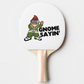 Gnome Sayin Funny Swag Gnome Tafeltennisbatje (Voorkant)