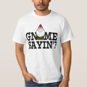 Gnome Sayin Shirt (Voorkant)