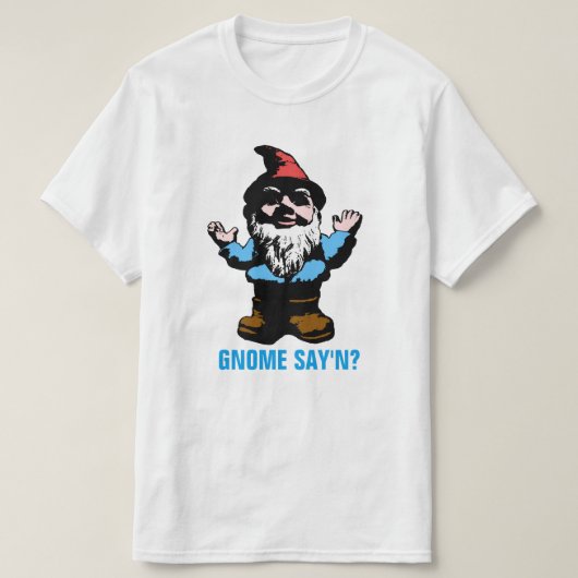 Gnome Say'n T-shirt (Design voorkant)