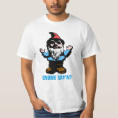 Gnome Say'n T-shirt (Voorkant)