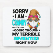 Gnome Sorry I'm Cranky Im Going Through My Terribl Muismat (Voorkant)