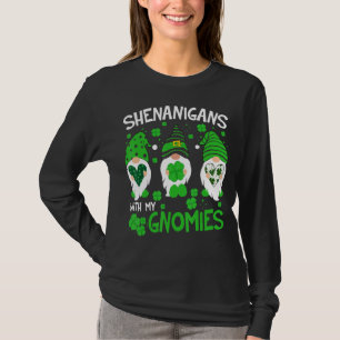 Gnome St Patrick S Day Shenanigans met mijn gnomen T-shirt