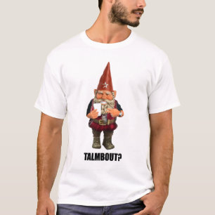 Gnome Talmbout? (versie alt) T-shirt