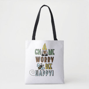 Gnome Worry Be Happy! Tote Bag
