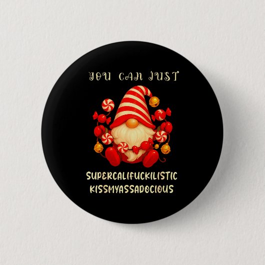 Gnome You Can Just Supercaliforilistic Kissmyadoci Ronde Button 5,7 Cm (Voorkant)