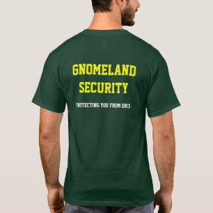 Gnomeland Security T-shirt