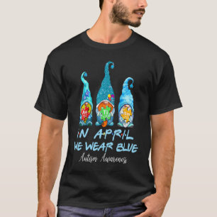 Gnomes Autisme In April We Wear Blue Autisme Bewus T-shirt