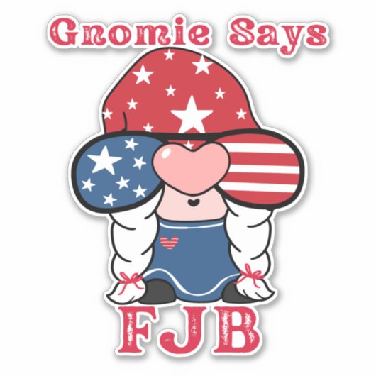 Gnomie Says FJB Funny Gnome Sticker (Voorkant)