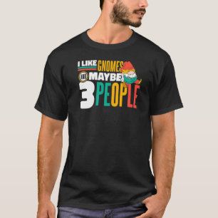 Gnoom ik hou van gnomen en misschien drie mensen P T-shirt