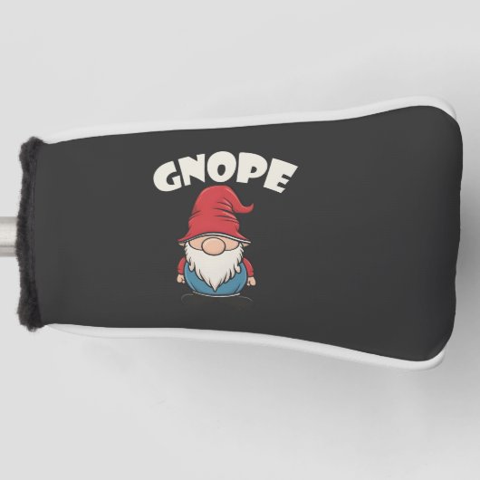 Gnope niet Vandaag Grappig Gnome Lovers Golfheadcover (Voorkant)