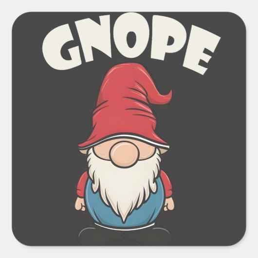 Gnope niet Vandaag Grappig Gnome Lovers Vierkante Sticker (Voorkant)