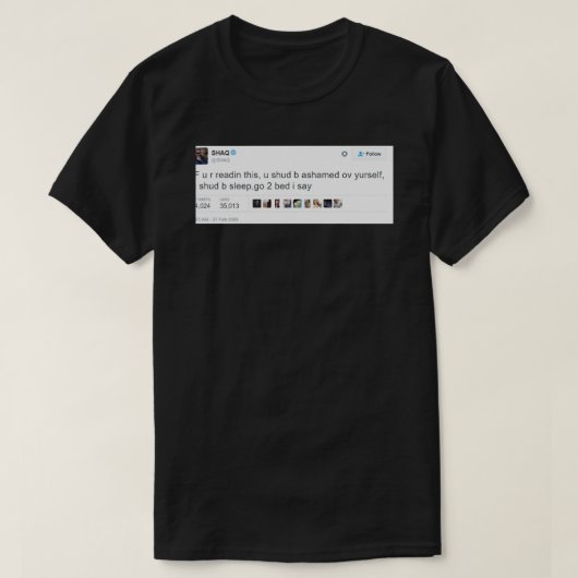 Go 2 Bed- Shaq Funny Tweets T-shirt (Design voorkant)