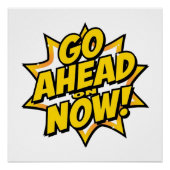 Go Ahead On Now Perfect Poster (Voorkant)
