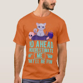 Go Ahead Underestimate Me Thatll Be Fun Witch T-shirt (Voorkant)