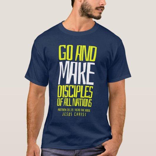 GO AND MAKE DISCIPLES OF ALL NATIONS T-SHIRT (Voorkant)