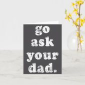 Go Ask Your Dad Funny Dad Father's Day Sayin Quote Kaart (Gele Bloem)