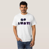 GO AWAY! #2 Shirt (Voorkant volledig)