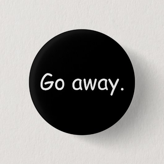 Go Away Badge Ronde Button 3,2 Cm (Voorkant)