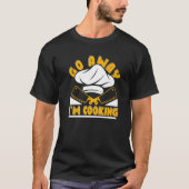 Go Away I'm Cooking Chef Chef Chef De Cuisine Chef T-shirt (Voorkant)