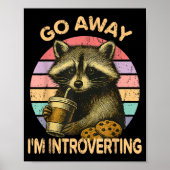 Go Away I'm Introverting Funny Raccoon Sarcastic Poster (Voorkant)