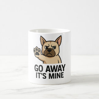 Go Away It’s Mine cups Koffiemok