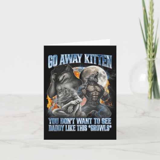 Go Away Kitten Funny Offensive Werewolf Meme Bootl Kaart (Voorkant)