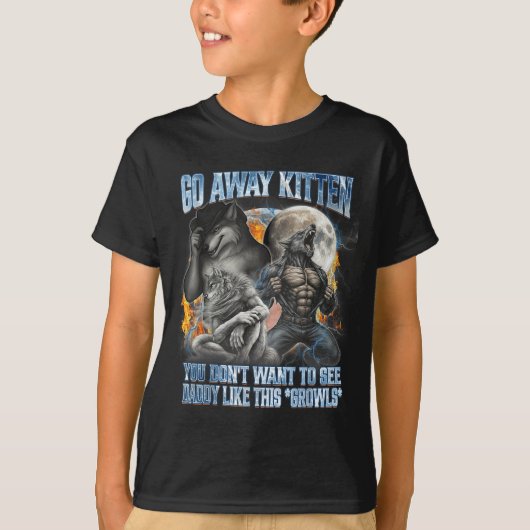 Go Away Kitten Funny Offensive Werewolf Meme Bootl T-shirt (Voorkant)