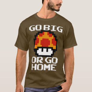 Go Big T-shirt