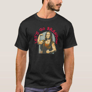 Go Brandon Mona Lisa Funny Anti-Biden Liberal T-shirt