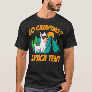 Go Camping Alpaca Tent Camper Camping Rv Camping T-shirt