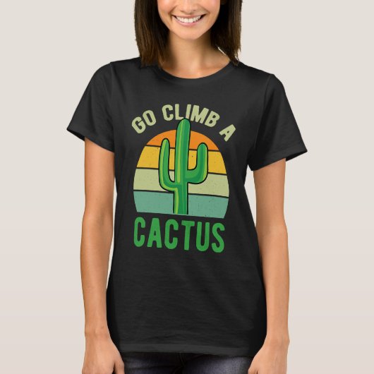 Go Climb A Cactus Succulent Plant Retro Cactus T-shirt (Voorkant)