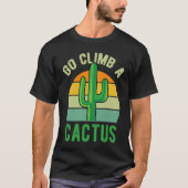 Go Climb A Cactus Succulent Plant Retro Cactus T-shirt (Voorkant)