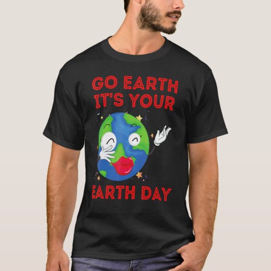 Go Earth's Your Earth Day Music Sing Dance Plan T-shirt (Voorkant)
