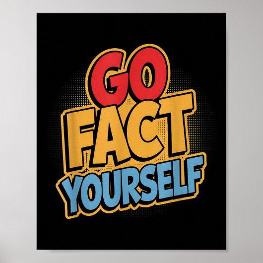 Go Fact Yourself Funny Comic P Art Boom Slogan Sci Poster (Voorkant)