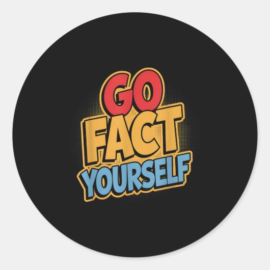 Go Fact Yourself Funny Comic P Art Boom Slogan Sci Ronde Sticker (Voorkant)