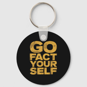 Go Fact Yourself Grappige protestslogan Sarcastisc Sleutelhanger