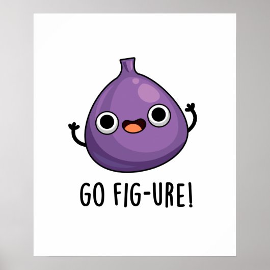 Go Fig Funny Fig Fruit Pun Poster (Voorkant)