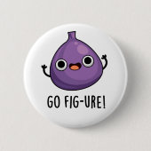Go Fig Funny Fig Fruit Pun Ronde Button 5,7 Cm (Voorkant)