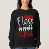 Go Floss Yourself Dental Assistant Backprint Denti Trui (Voorkant)