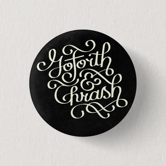 Go Forth & Thrash Button (Voorkant)