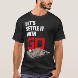 Go Game Schaken Grappig Go Speler Bordspel Lets Se T-shirt